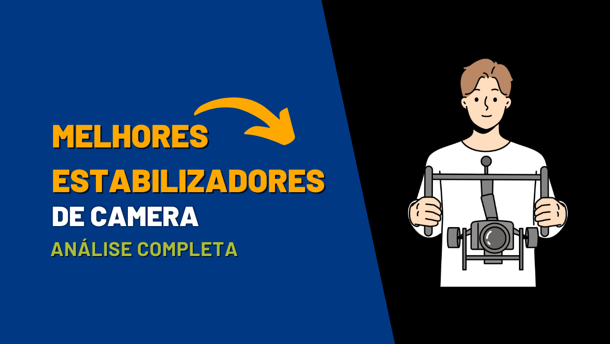Estabilizador de Câmera - imagem destaque do artigo melhores